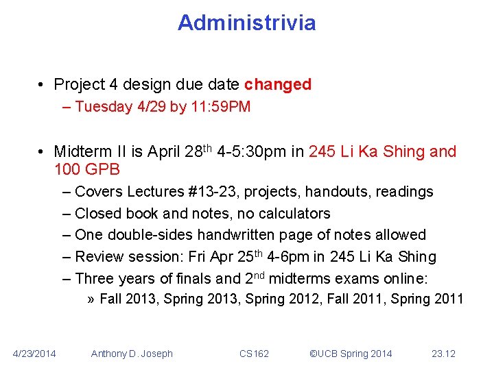 Administrivia • Project 4 design due date changed – Tuesday 4/29 by 11: 59