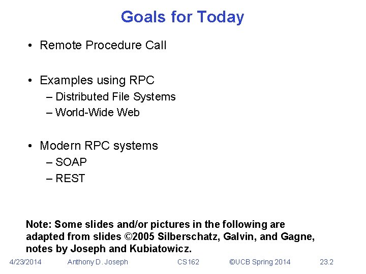 Goals for Today • Remote Procedure Call • Examples using RPC – Distributed File
