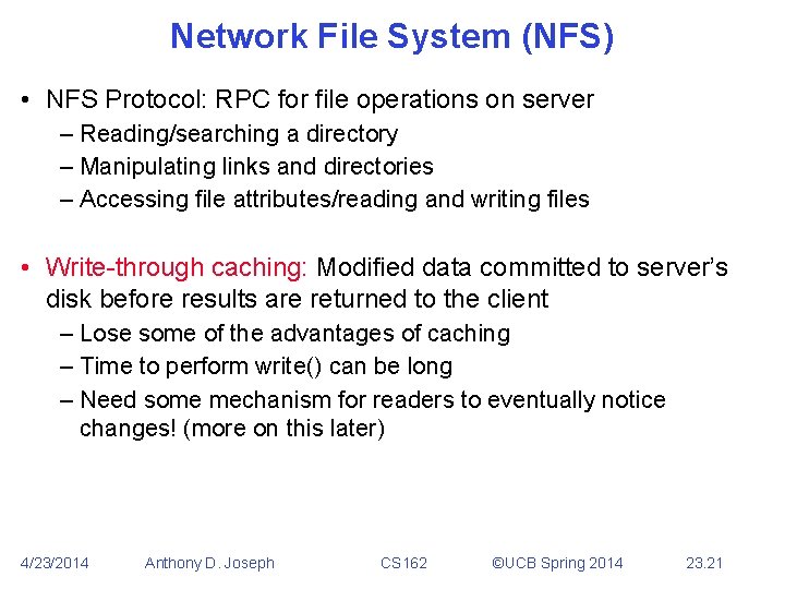 Network File System (NFS) • NFS Protocol: RPC for file operations on server –