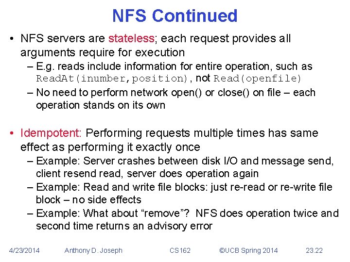 NFS Continued • NFS servers are stateless; each request provides all arguments require for