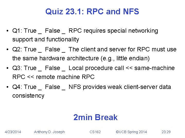 Quiz 23. 1: RPC and NFS • Q 1: True _ False _ RPC