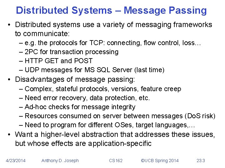 Distributed Systems – Message Passing • Distributed systems use a variety of messaging frameworks