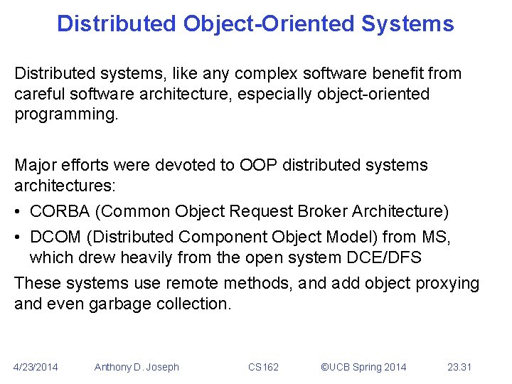 Distributed Object-Oriented Systems Distributed systems, like any complex software benefit from careful software architecture,
