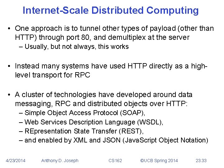 Internet-Scale Distributed Computing • One approach is to tunnel other types of payload (other