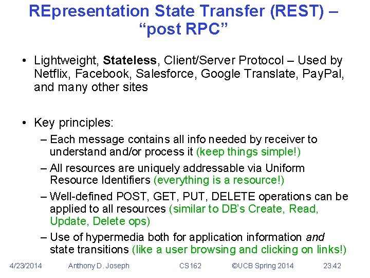 REpresentation State Transfer (REST) – “post RPC” • Lightweight, Stateless, Client/Server Protocol – Used
