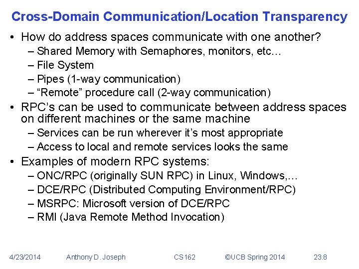 Cross-Domain Communication/Location Transparency • How do address spaces communicate with one another? – Shared
