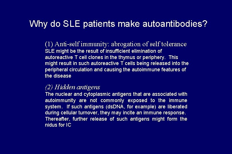 Why do SLE patients make autoantibodies? (1) Anti-self immunity: abrogation of self tolerance SLE