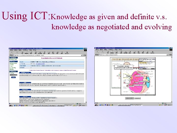 Using ICT: Knowledge as given and definite v. s. knowledge as negotiated and evolving