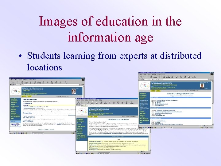 Images of education in the information age • Students learning from experts at distributed
