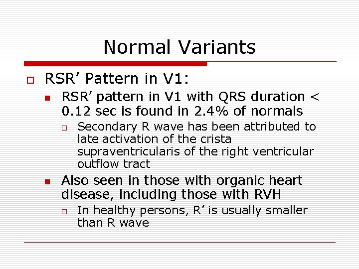 Normal Variants o RSR’ Pattern in V 1: n RSR’ pattern in V 1