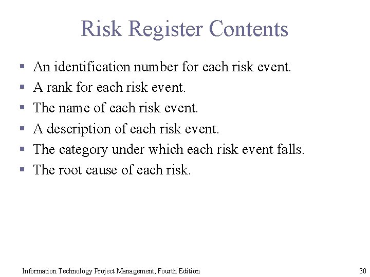 Risk Register Contents § § § An identification number for each risk event. A