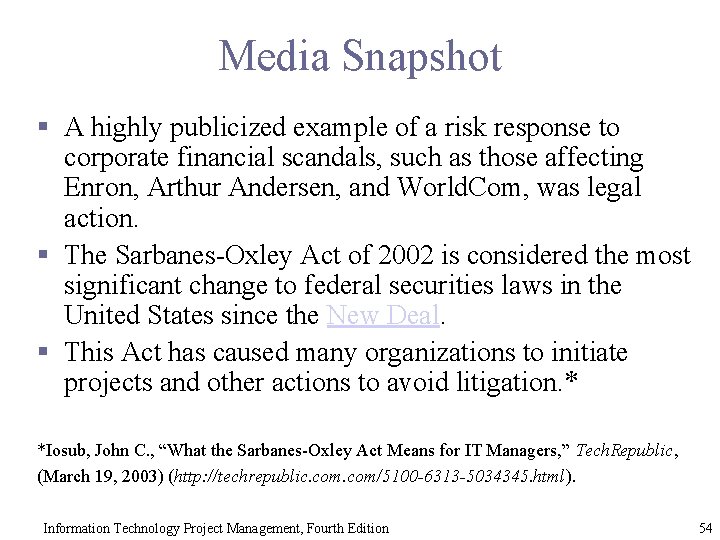 Media Snapshot § A highly publicized example of a risk response to corporate financial