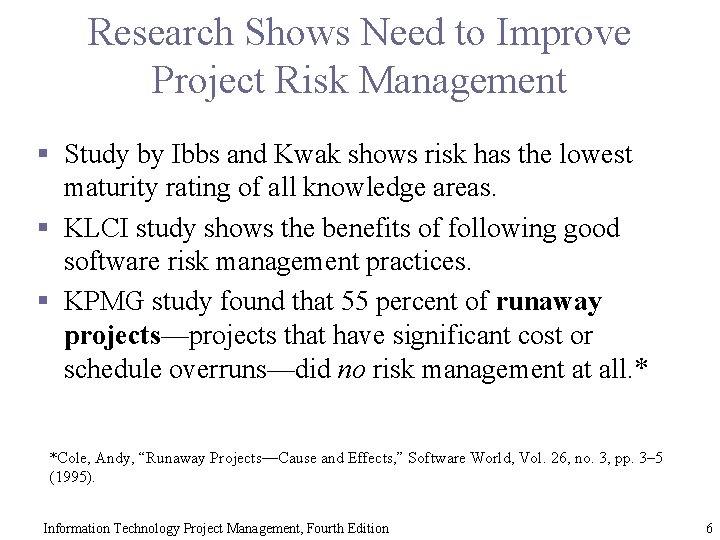 Research Shows Need to Improve Project Risk Management § Study by Ibbs and Kwak