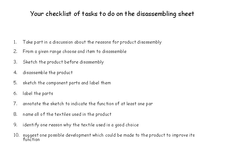 Your checklist of tasks to do on the disassembling sheet 1. Take part in