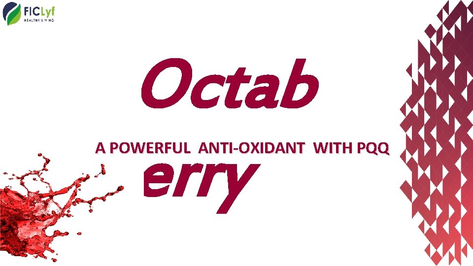 Octab erry A POWERFUL ANTI-OXIDANT WITH PQQ 