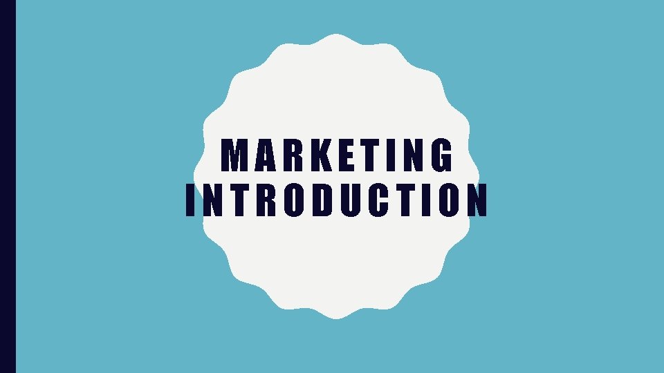 MARKETING INTRODUCTION 