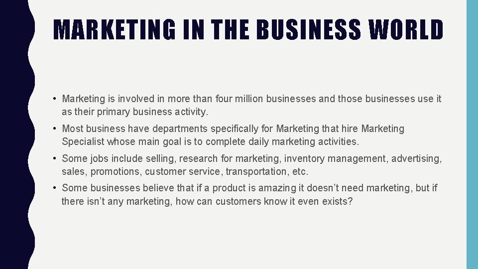 MARKETING IN THE BUSINESS WORLD • Marketing is involved in more than four million