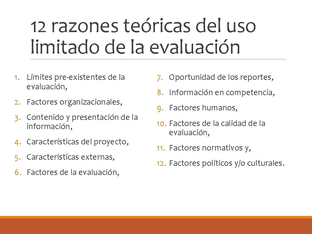 12 razones teóricas del uso limitado de la evaluación 1. Límites pre-existentes de la