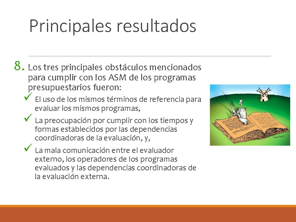 Principales resultados 8. Los tres principales obstáculos mencionados para cumplir con los ASM de