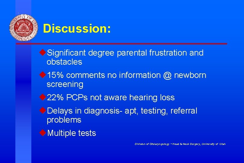 Discussion: u. Significant degree parental frustration and obstacles u 15% comments no information @ Discussion: u. Significant degree parental frustration and obstacles u 15% comments no information @