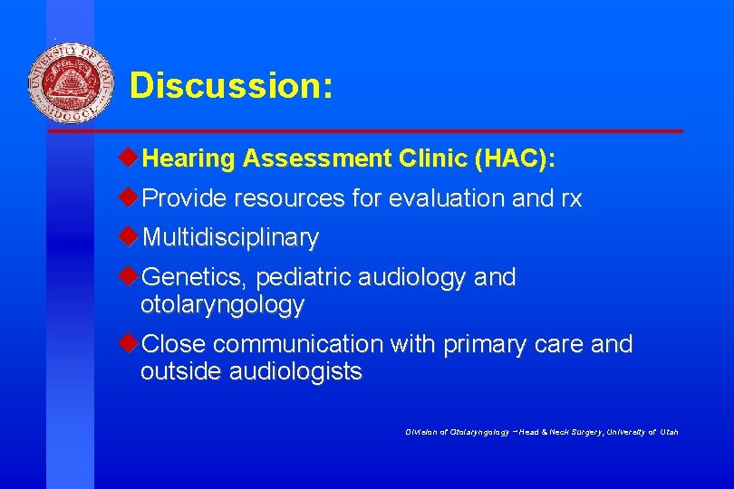 Discussion: u. Hearing Assessment Clinic (HAC): u. Provide resources for evaluation and rx u. Discussion: u. Hearing Assessment Clinic (HAC): u. Provide resources for evaluation and rx u.