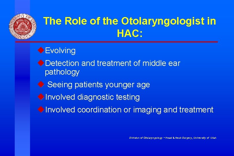 The Role of the Otolaryngologist in HAC: u. Evolving u. Detection and treatment of The Role of the Otolaryngologist in HAC: u. Evolving u. Detection and treatment of
