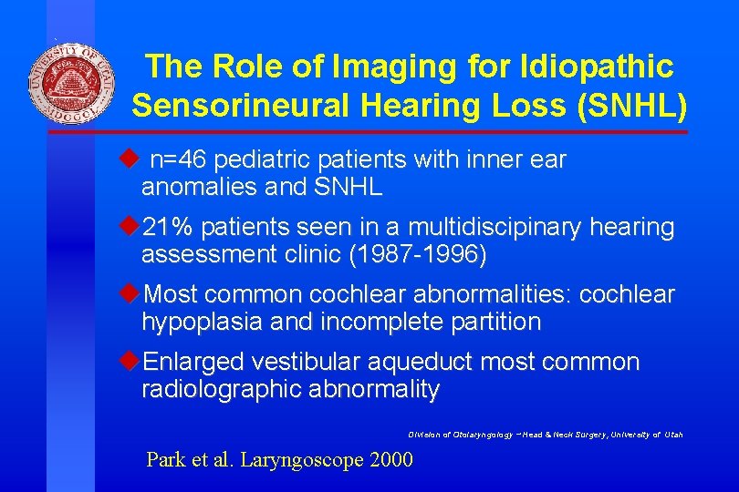 The Role of Imaging for Idiopathic Sensorineural Hearing Loss (SNHL) u n=46 pediatric patients
