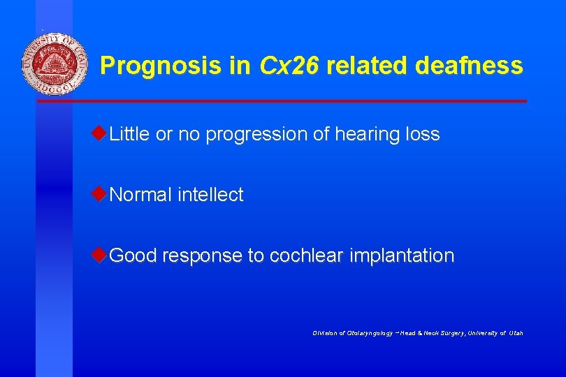 Prognosis in Cx 26 related deafness u. Little or no progression of hearing loss