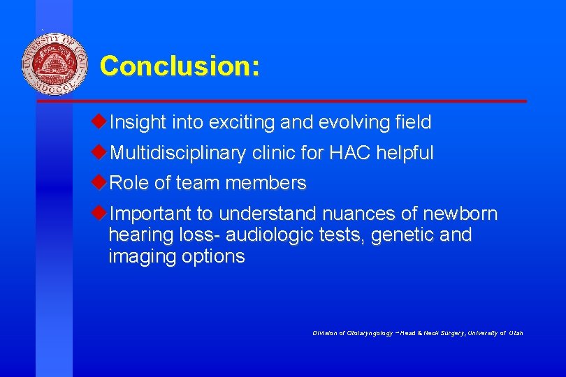 Conclusion: u. Insight into exciting and evolving field u. Multidisciplinary clinic for HAC helpful Conclusion: u. Insight into exciting and evolving field u. Multidisciplinary clinic for HAC helpful