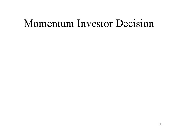 Momentum Investor Decision 11 