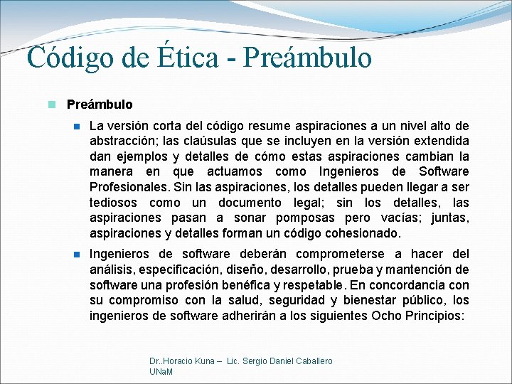 Código de Ética - Preámbulo n La versión corta del código resume aspiraciones a