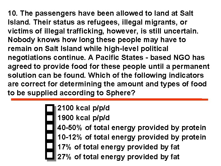 10. The passengers have been allowed to land at Salt Island. Their status as