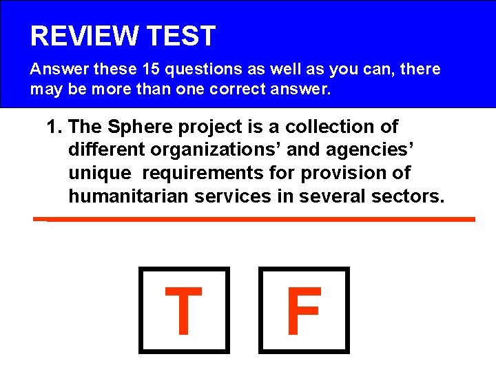 REVIEW TEST Answer these 15 questions as well as you can, there may be