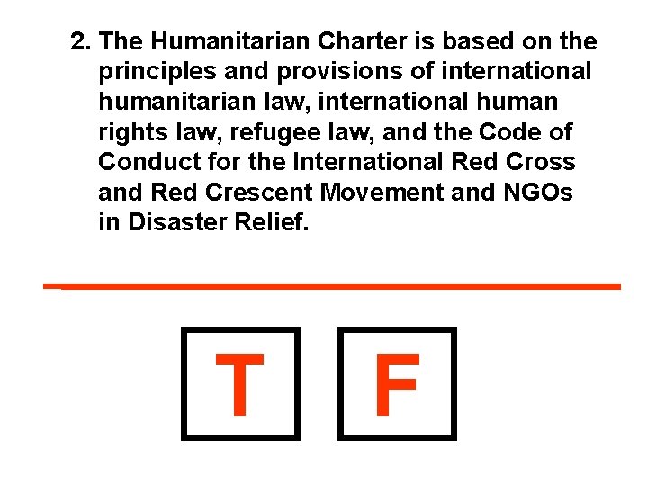 2. The Humanitarian Charter is based on the principles and provisions of international humanitarian
