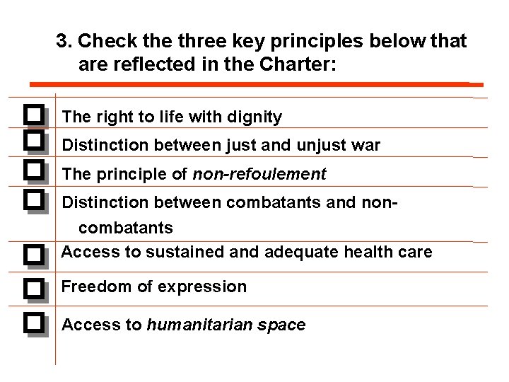 3. Check the three key principles below that are reflected in the Charter: The