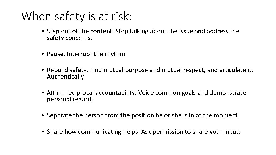 When safety is at risk: • Step out of the content. Stop talking about When safety is at risk: • Step out of the content. Stop talking about