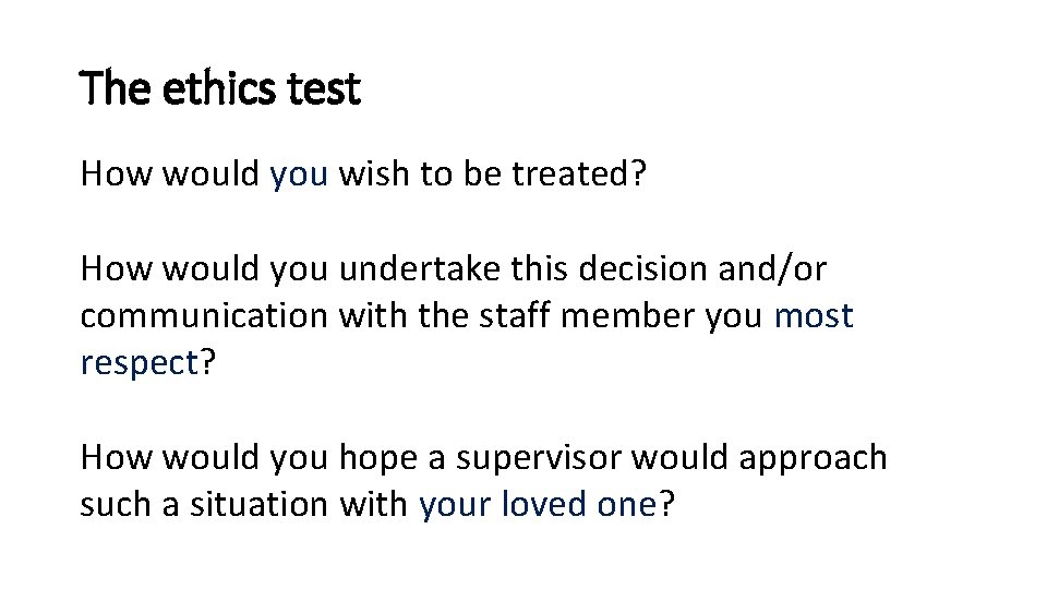 The ethics test How would you wish to be treated? How would you undertake The ethics test How would you wish to be treated? How would you undertake