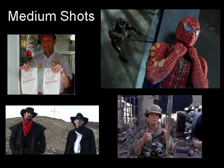 Medium Shots 