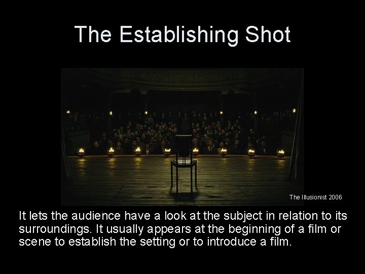 The Establishing Shot The Illusionist 2006 It lets the audience have a look at