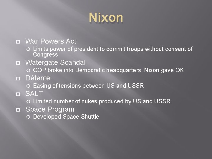 Nixon War Powers Act Watergate Scandal Easing of tensions between US and USSR SALT