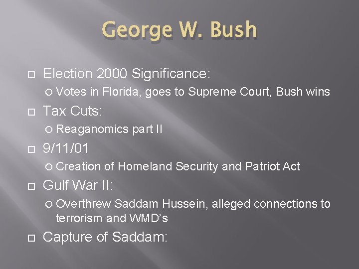 George W. Bush Election 2000 Significance: Votes in Florida, goes to Supreme Court, Bush