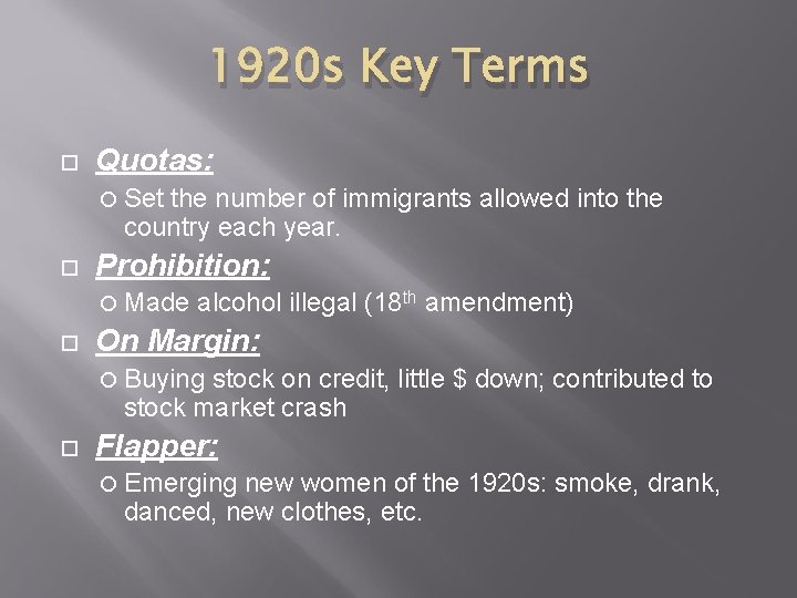 1920 s Key Terms Quotas: Set the number of immigrants allowed into the country