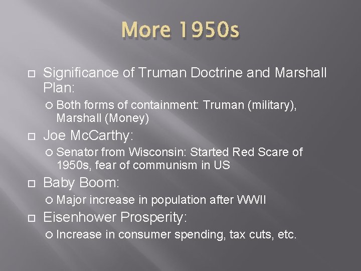 More 1950 s Significance of Truman Doctrine and Marshall Plan: Both forms of containment: