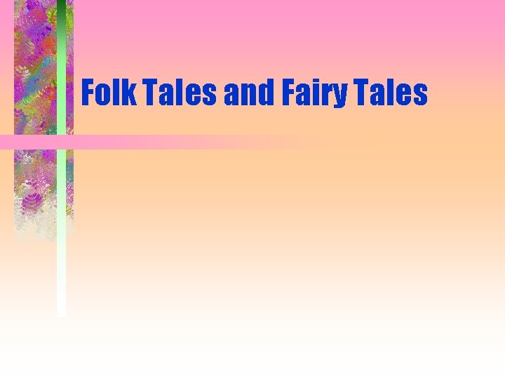 Folk Tales and Fairy Tales 