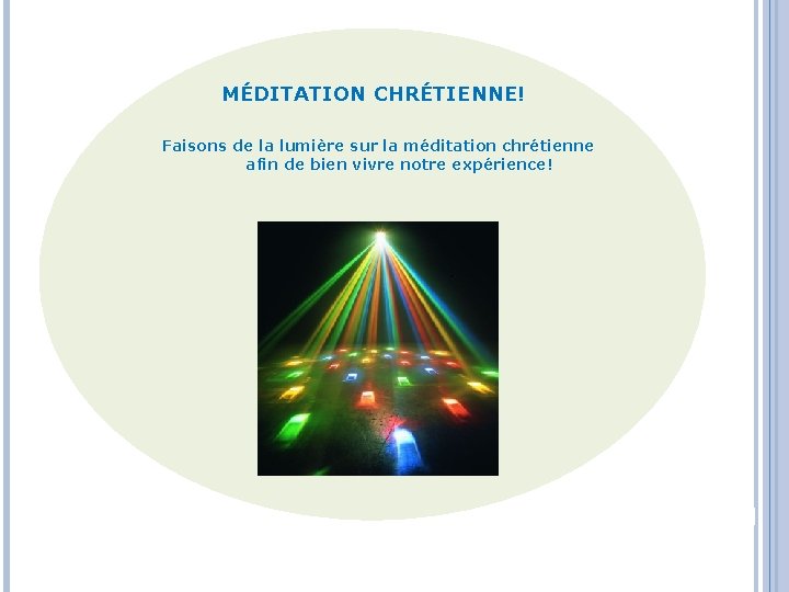 MÉDITATION CHRÉTIENNE! Faisons de la lumière sur la méditation chrétienne afin de bien vivre