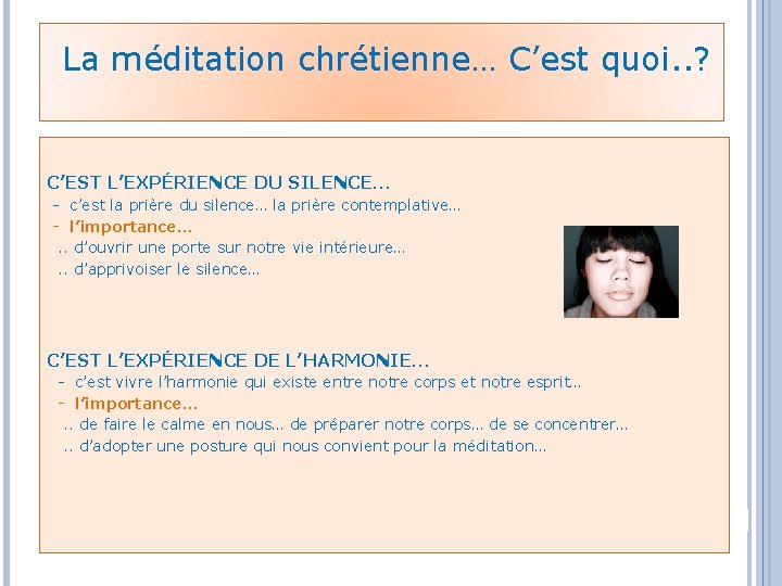 La méditation chrétienne… C’est quoi. . ? C’EST L’EXPÉRIENCE DU SILENCE… - c’est la