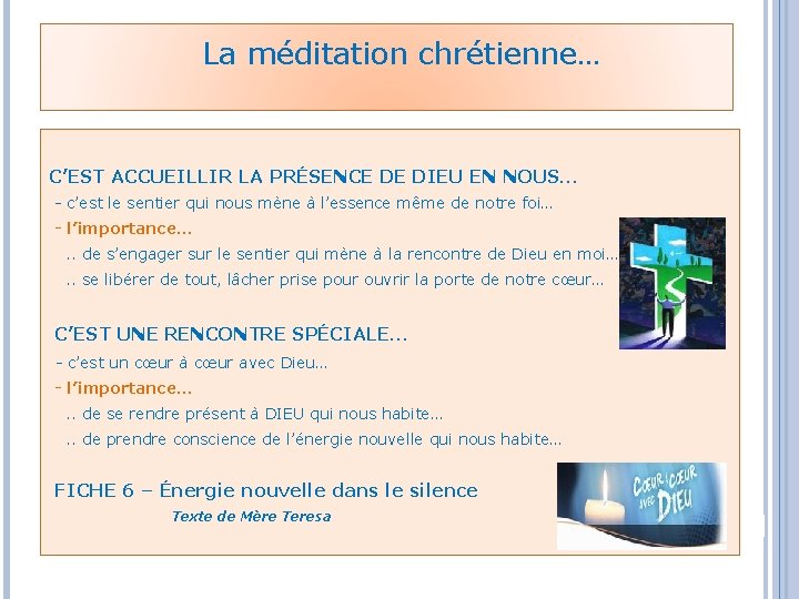 La méditation chrétienne… C’EST ACCUEILLIR LA PRÉSENCE DE DIEU EN NOUS… - c’est le