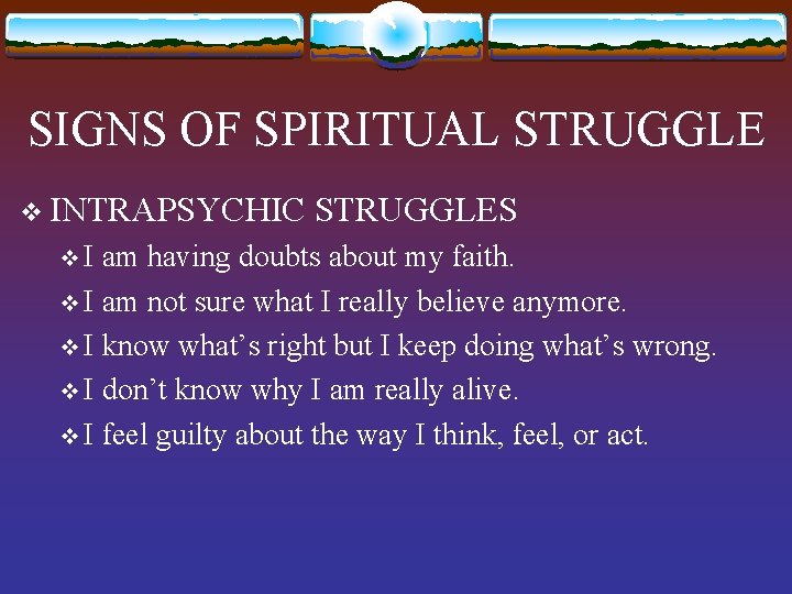 SIGNS OF SPIRITUAL STRUGGLE v INTRAPSYCHIC v. I STRUGGLES am having doubts about my