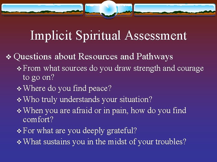Implicit Spiritual Assessment v Questions v From about Resources and Pathways what sources do