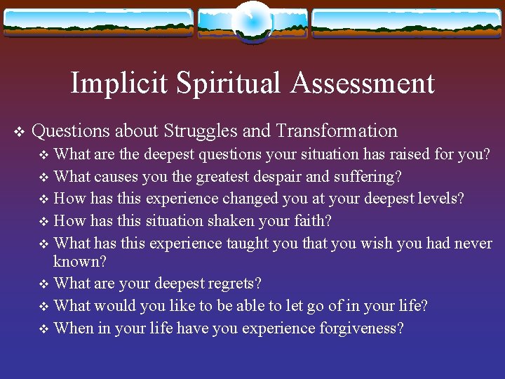 Implicit Spiritual Assessment v Questions about Struggles and Transformation What are the deepest questions